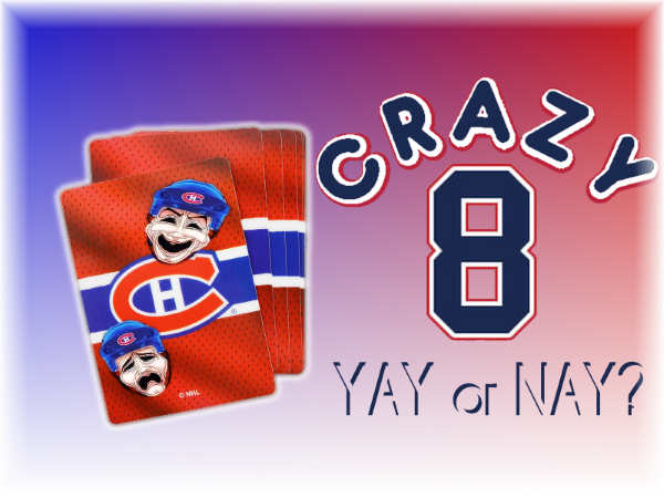 Crazy Eight – Mind Boggling Questions About the Habs