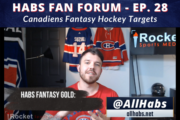 Habs Fan Forum: Canadiens Fantasy Hockey Targets | VIDEO