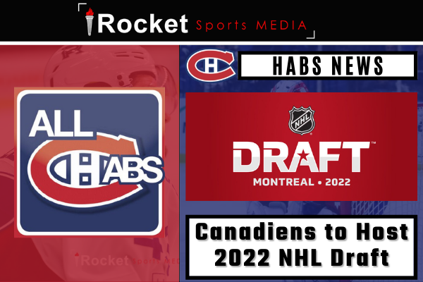 NHL Draft Returns to Montreal | HABS NEWS