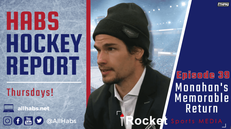 Habs Hockey Report: Monahan’s Memorable Homecoming | VIDEO